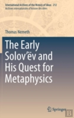 Bertrand.pt - The Early Solovâ€™Ev And His Quest For Metaphysics