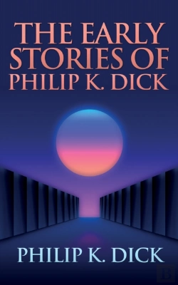 Bertrand.pt - The Early Stories Of Philip K. Dick