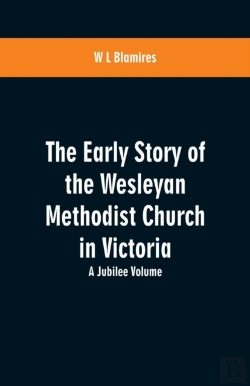 Bertrand.pt - The Early Story Of The Wesleyan Methodist Church In Victoria
