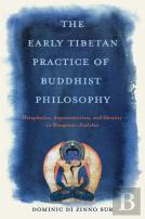The Early Tibetan Practice Of Buddhist Philosophy