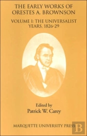 The Early Works Of Orestes A. Brownson
