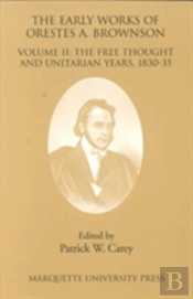 The Early Works Of Orestes A. Brownson