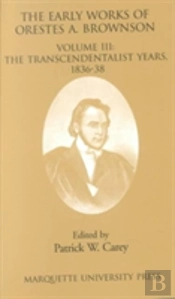 The Early Works Of Orestes A. Brownson