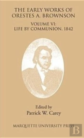 The Early Works Of Orestes A. Brownson