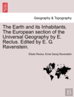 Bertrand.pt - The Earth And Its Inhabitants. The European Section Of The Universal Geography By E. Reclus. Edited By E. G. Ravenstein.
