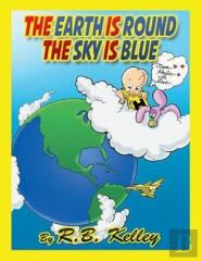 The Earth Is Round The Sky Is Blue