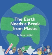 The Earth Needs A Break From Plastic
