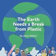 The Earth Needs A Break From Plastic