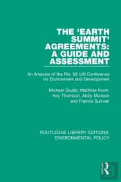 The 'Earth Summit' Agreements: A Guide And Assessment