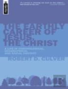 The Earthly Career Of Jesus The Christ