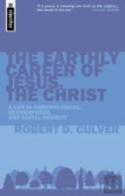 The Earthly Career Of Jesus The Christ