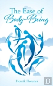 The Ease Of Body-Being