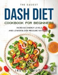 The Easiest Dash Diet Cookbook For Beginners