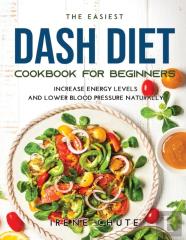 The Easiest Dash Diet Cookbook For Beginners