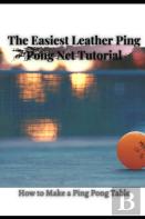 The Easiest Leather Ping Pong Net Tutorial