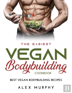 Bertrand.pt - The Easiest Vegan Bodybuilding Cookbook: