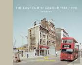 The East End In Colour 1980-1990