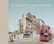 The East End In Colour 1980-1990