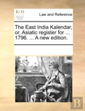 The East India Kalendar, Or, Asiatic Reg