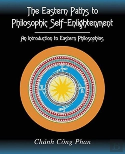 Bertrand.pt - The Eastern Paths To Philosophic Self-Enlightenment: An Introduction To Eastern Philosophies