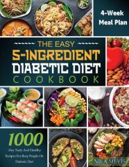 The Easy 5-Ingredient Diabetic Diet Cookbook