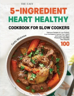 Bertrand.pt - The Easy 5-Ingredient Heart Healthy Cookbook For Slow Cookers 2021