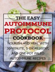 The Easy Autoimmune Protocol Cookbook