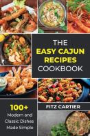 The Easy Cajun Recipes Cookbook