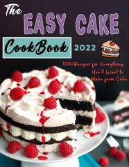 The Easy Cake Cookbook 2022