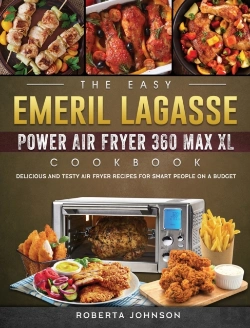 Bertrand.pt - The Easy Emeril Lagasse Power Air Fryer 360 Max Xl Cookbook