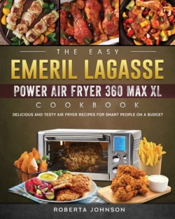 Bertrand.pt - The Easy Emeril Lagasse Power Air Fryer 360 Max Xl Cookbook