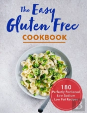 The Easy Gluten Free Cookbook