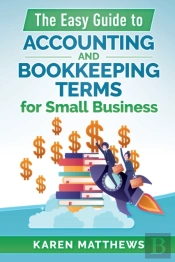 The Easy Guide To Accounting And Bookkee