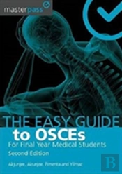 The Easy Guide To Osces For Final Year Medical Students, Second Edition