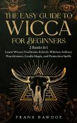 The Easy Guide To Wicca For Beginners