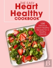 The Easy Heart Healthy Cookbook