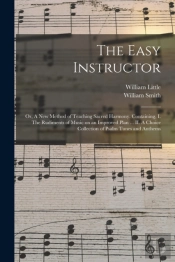 The Easy Instructor : Or, A New Method O