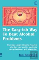 The Easy-Ish Way To Beat Alcohol Problems