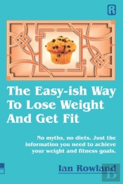 The Easy-Ish Way To Lose Weight And Get Fit