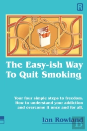 The Easy-Ish Way To Quit Smoking