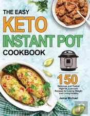 The Easy Keto Instant Pot Cookbook
