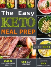 The Easy Keto Meal Prep: 800 Easy And De