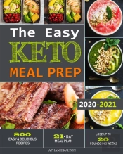 The Easy Keto Meal Prep: 800 Easy And De