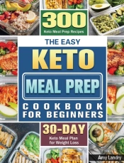 The Easy Keto Meal Prep Cookbook For Beginners