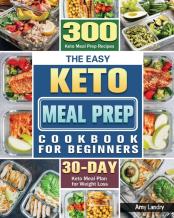 The Easy Keto Meal Prep Cookbook For Beginners