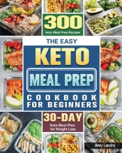 The Easy Keto Meal Prep Cookbook For Beginners