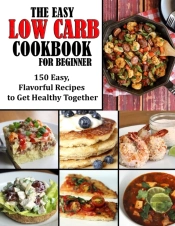 The Easy Low Carb Cookbook For Beginner