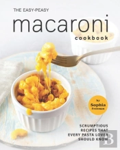 The Easy-Peasy Macaroni Cookbook