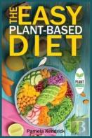 The Easy Plant-Based Diet