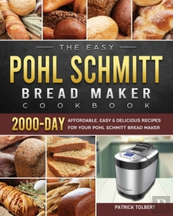Bertrand.pt - The Easy Pohl Schmitt Bread Maker Cookbook